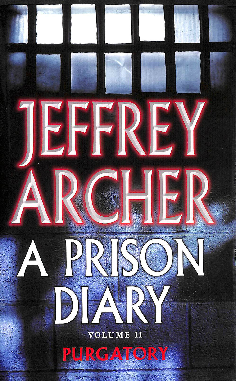 JEFFREY ARCHER - Prison Diary: Volume 2 - Purgatory