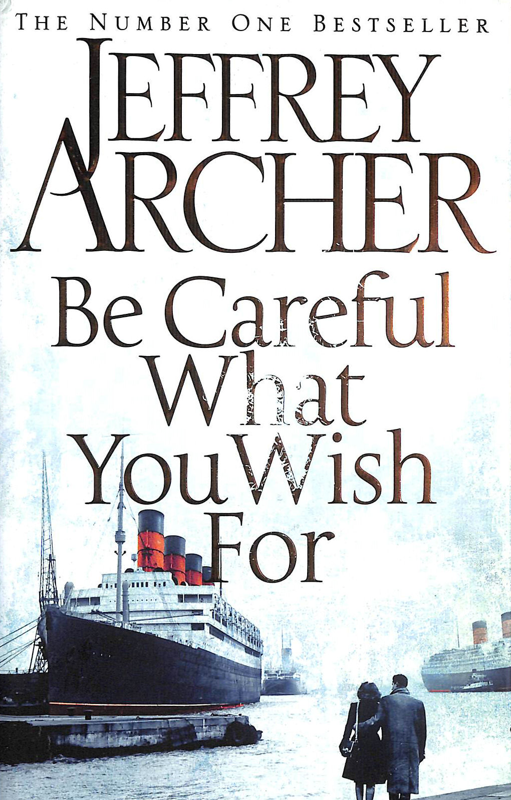 JEFFREY ARCHER - Be Careful What You Wish For (The Clifton Chronicles)