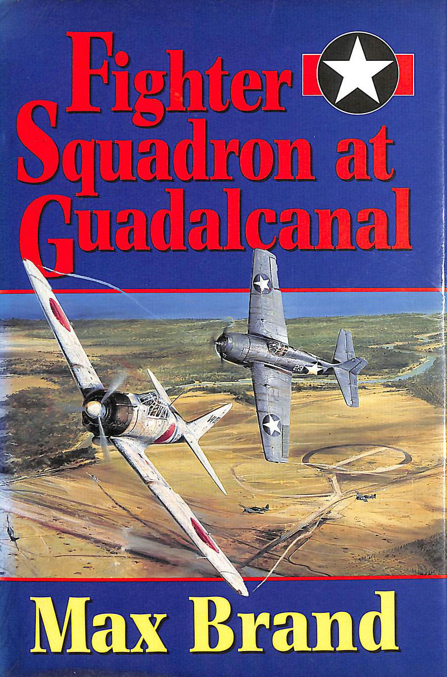 MAX BRAMD - Fighter Squadron at Guadalcanal