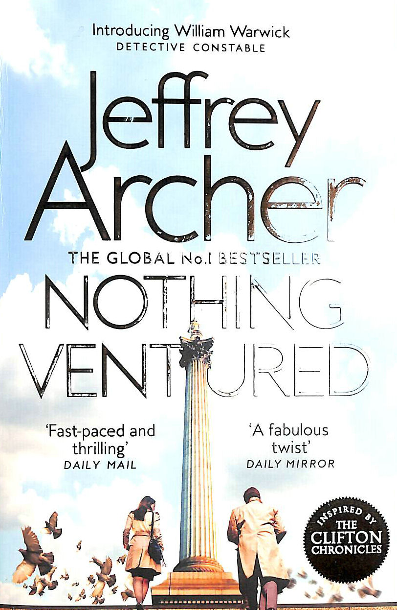 ARCHER, JEFFREY - Nothing Ventured: The Sunday Times #1 Bestseller (William Warwick Novels, 1)