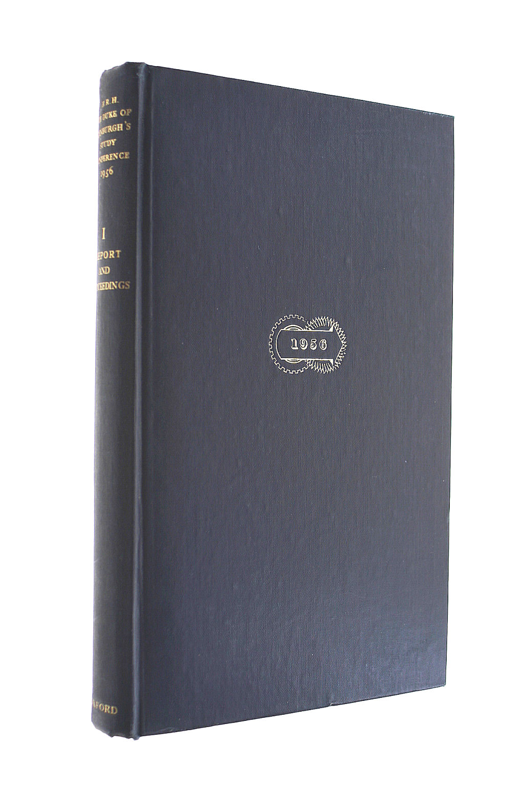 DUKE OF EDINBURGH (FOREWARD) - Report and proceedings : His Royal Highness the Duke of Edinburgh's Study Conference on the Human Problems of Industrial Communities within the Commonwealth and Empire, 9-27 July 1956 - Volume 1