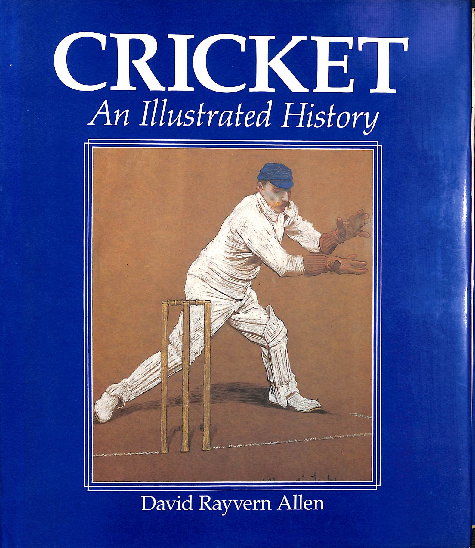 ALLEN, DAVID RAYVERN - Cricket: An Illustrated History