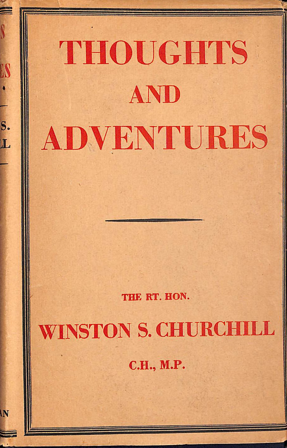 CHURCHILL, WINSTON S - Thoughts and Adventures