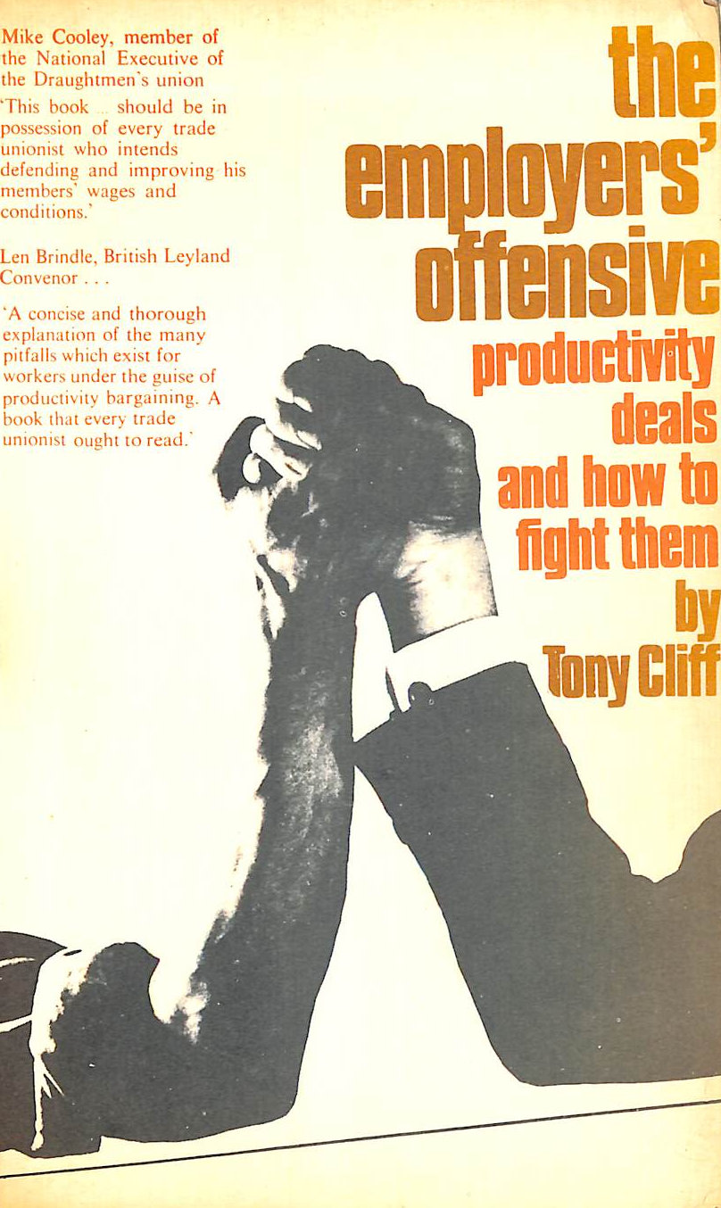 T CLIFF - Employers Offensive: Productivity Deals and How to Fight Them