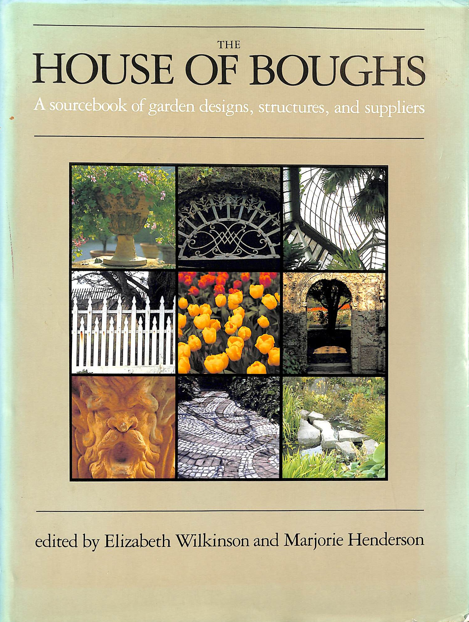 VARIOUS - The House of Boughs: A Sourcebook of Garden Designs, Structures, And Suppliers