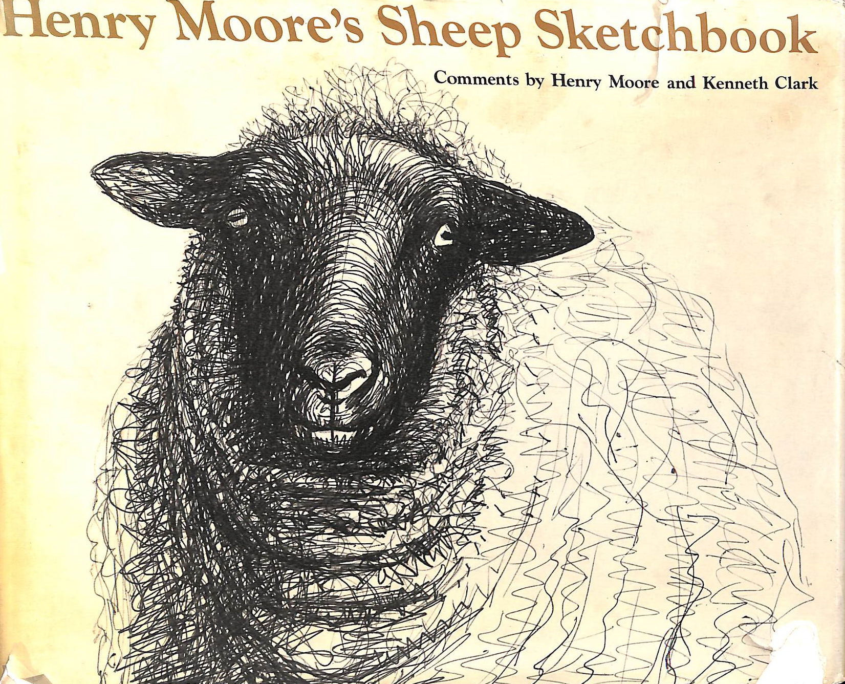 CLARK, KENNETH - Henry Moore's Sheep Sketchbook