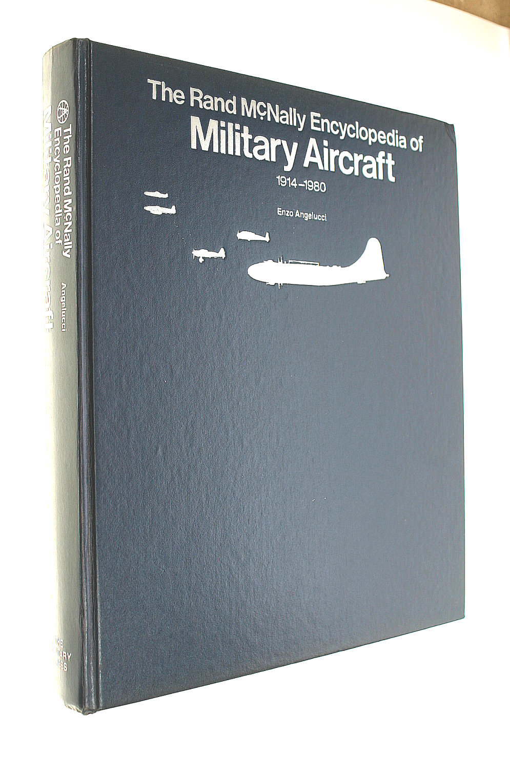 A ANGELUCCI - Rand Mcnally Encyclopedia Of Military Aircrafts
