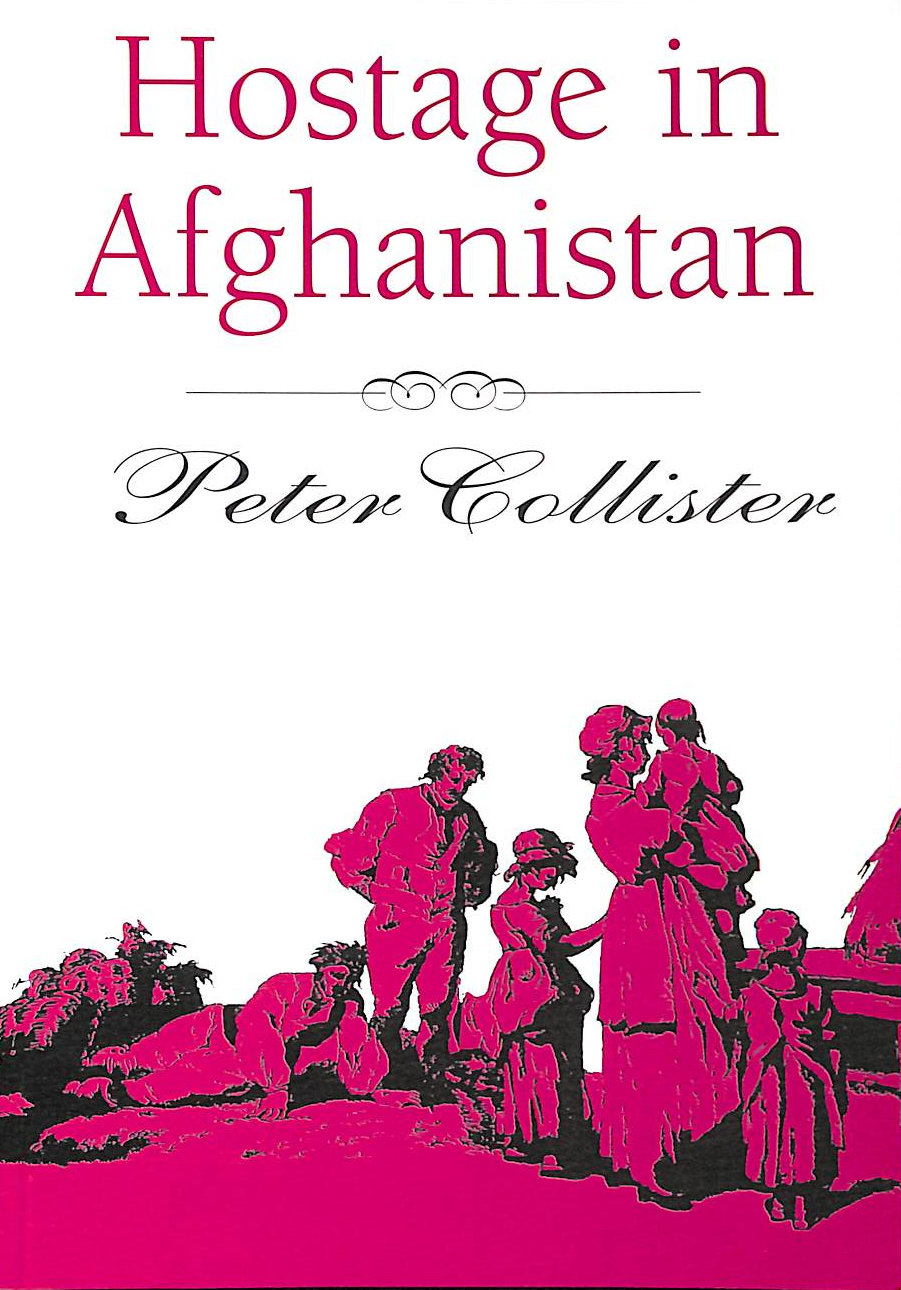 P COLLISTER - Hostage in Afghanistan
