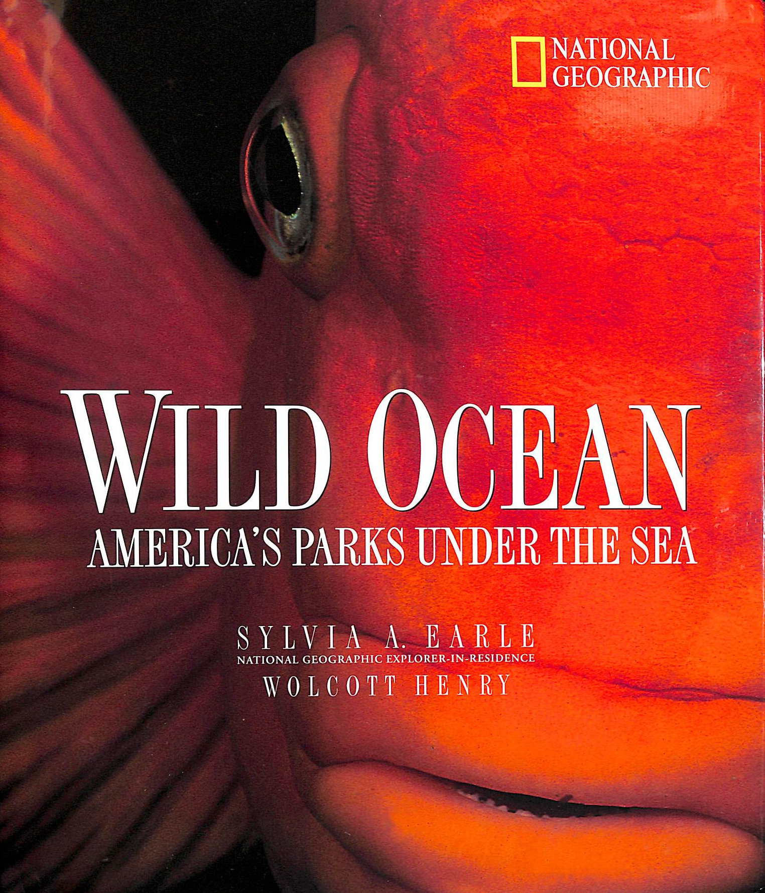 SA EARLE W HENRY - Wild Oceans: America's Parks Under the Sea