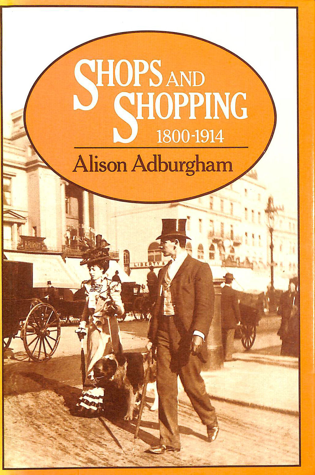 ADBURGHAM, ALISON - Shops and Shopping, 1800-1914