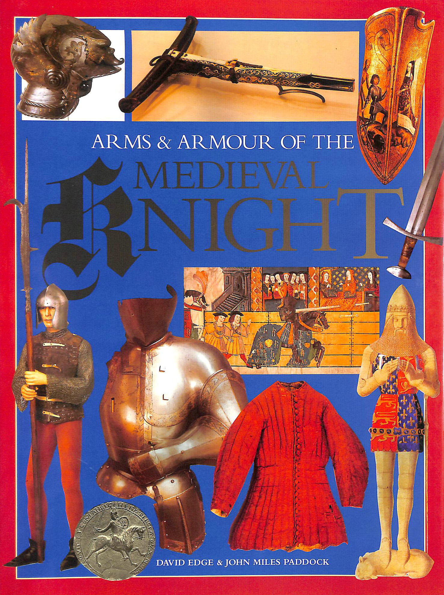 DAVID EDGE & JOHN MILES PADDOCK - Arms & Armour Of The Medieval Knight,