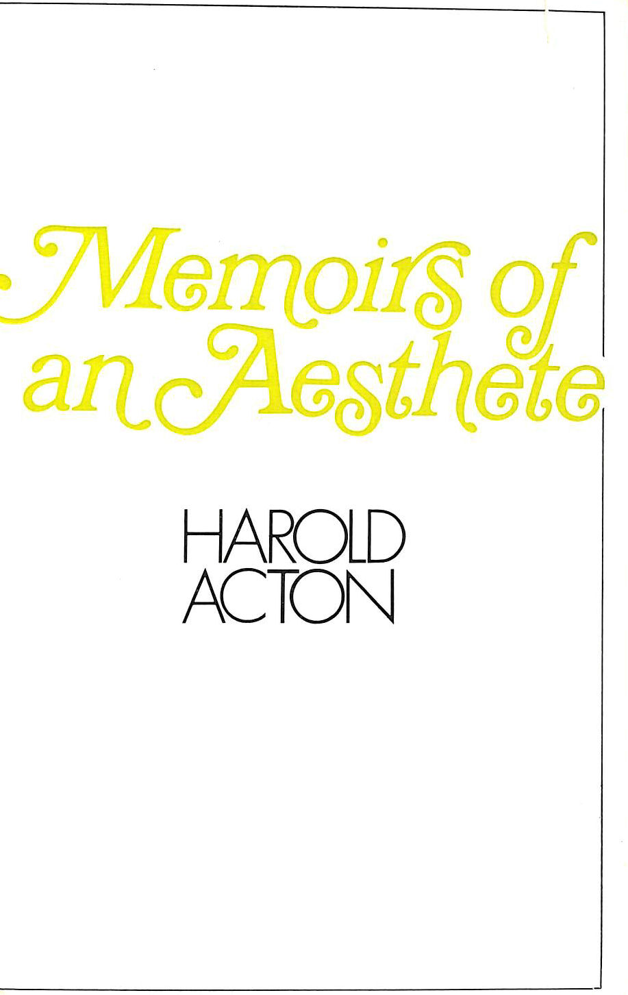 ACTON, HAROLD - Memoirs of an Aesthete