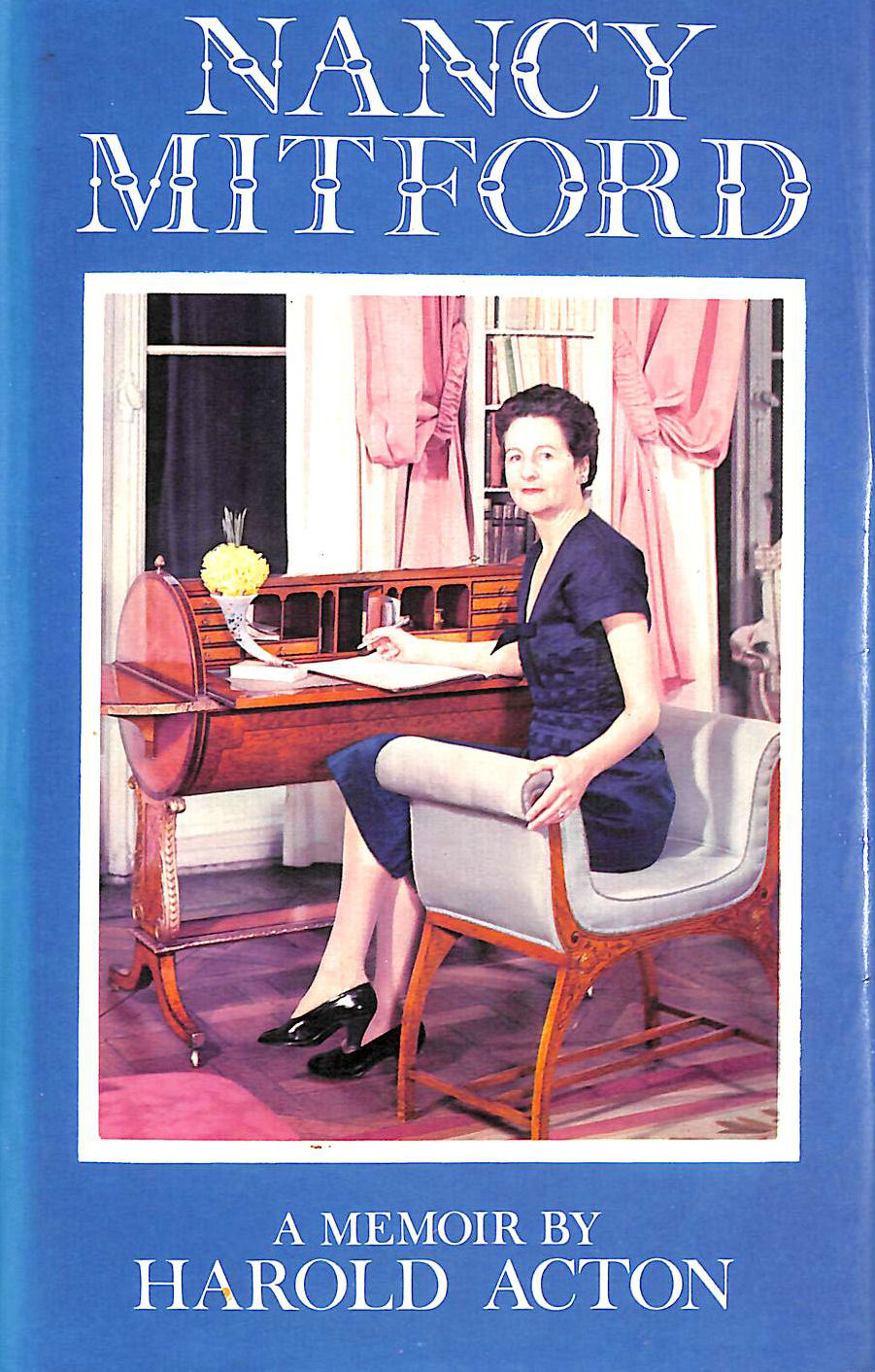 ACTON, HAROLD - Nancy Mitford: A Memoir