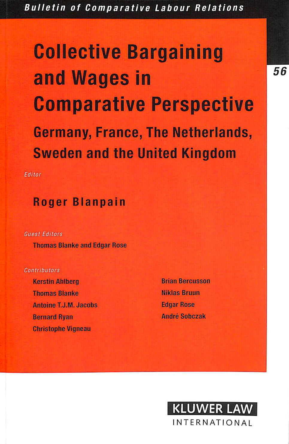 ROGER BLANPAIN (ED) - Collective Bargaining and Wages in Comparative Perspective: Germany, France, The Netherlands, Sweden and The United Kingdom (Bulletin of Comparative ... of Comparative Labour Relations Series Set)