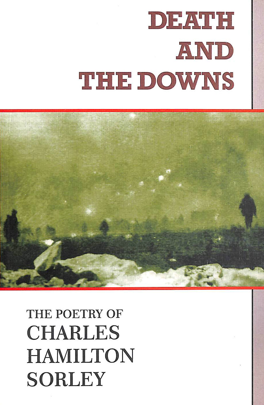  - Death and the Downs: The Poetry of Charles Hamilton Sorley