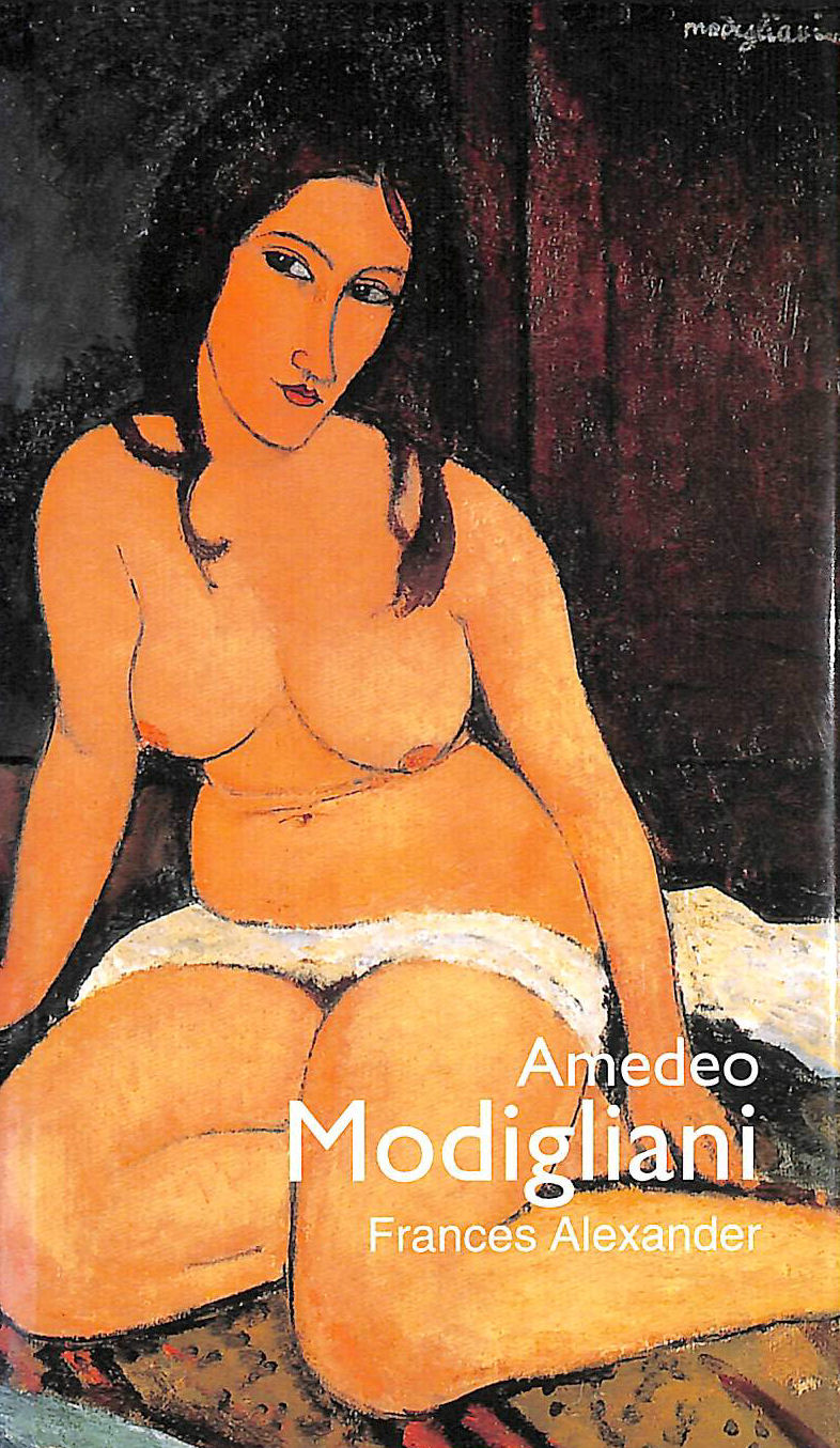 FRANCES ALEXANDER - Amedeo Modigliani (Reveries S.)