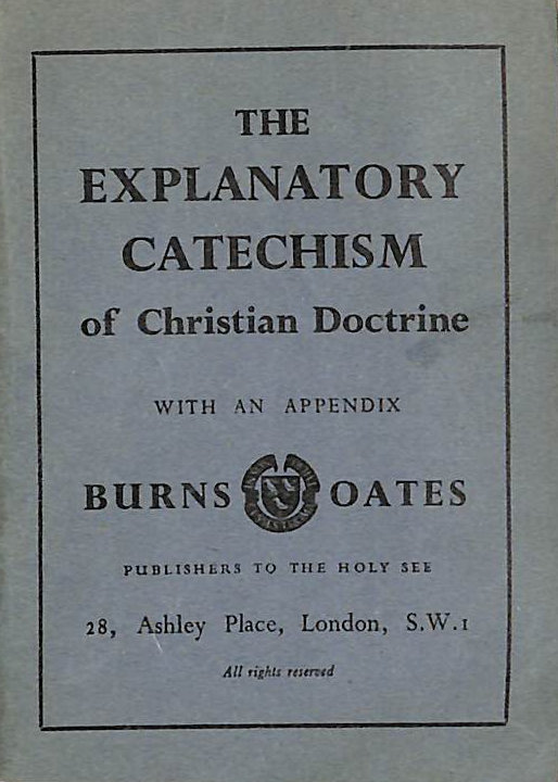 VARIOUS - The Explanatory Catechism of Christian Doctrine