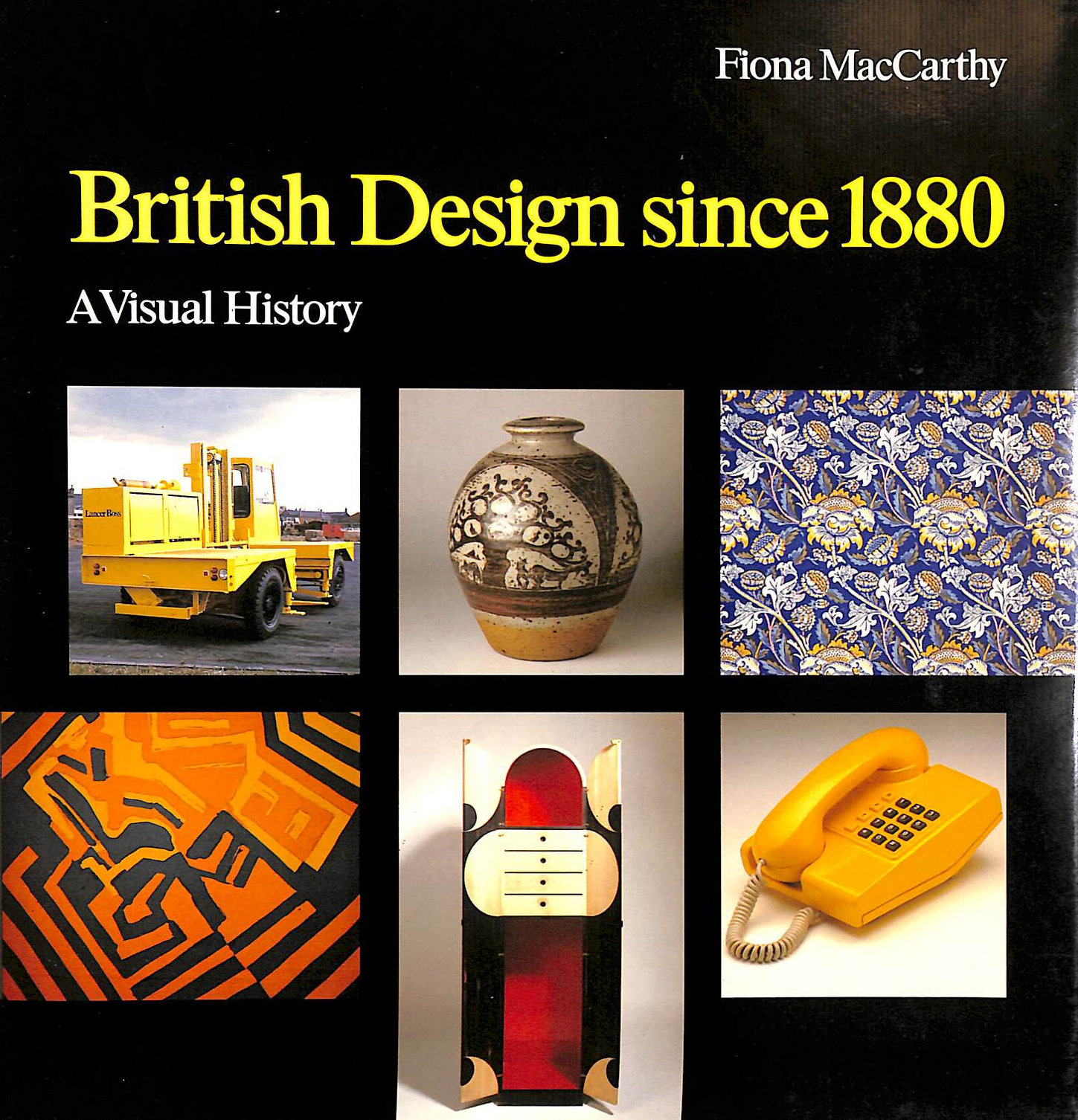 MACCARTHY, FIONA - British Design Since 1880: Visual History
