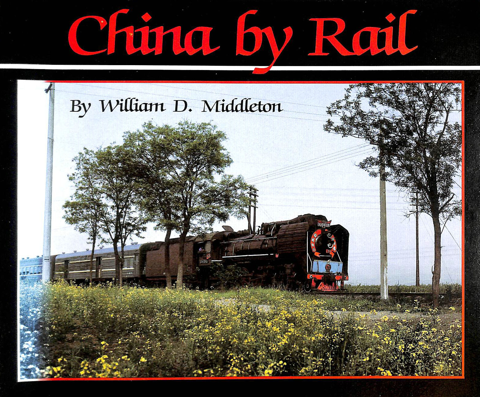 WILLIAM D MIDDLETON - Title: China by rail