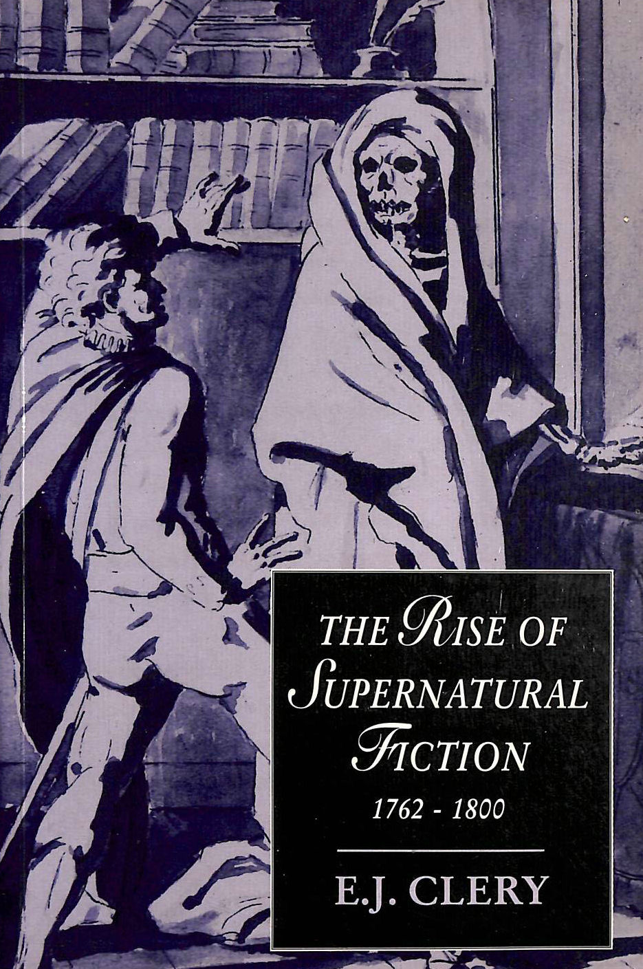 CLERY, E. J. - Rise Supernatural Fiction 1762-1800: 12 (Cambridge Studies in Romanticism, Series Number 12)