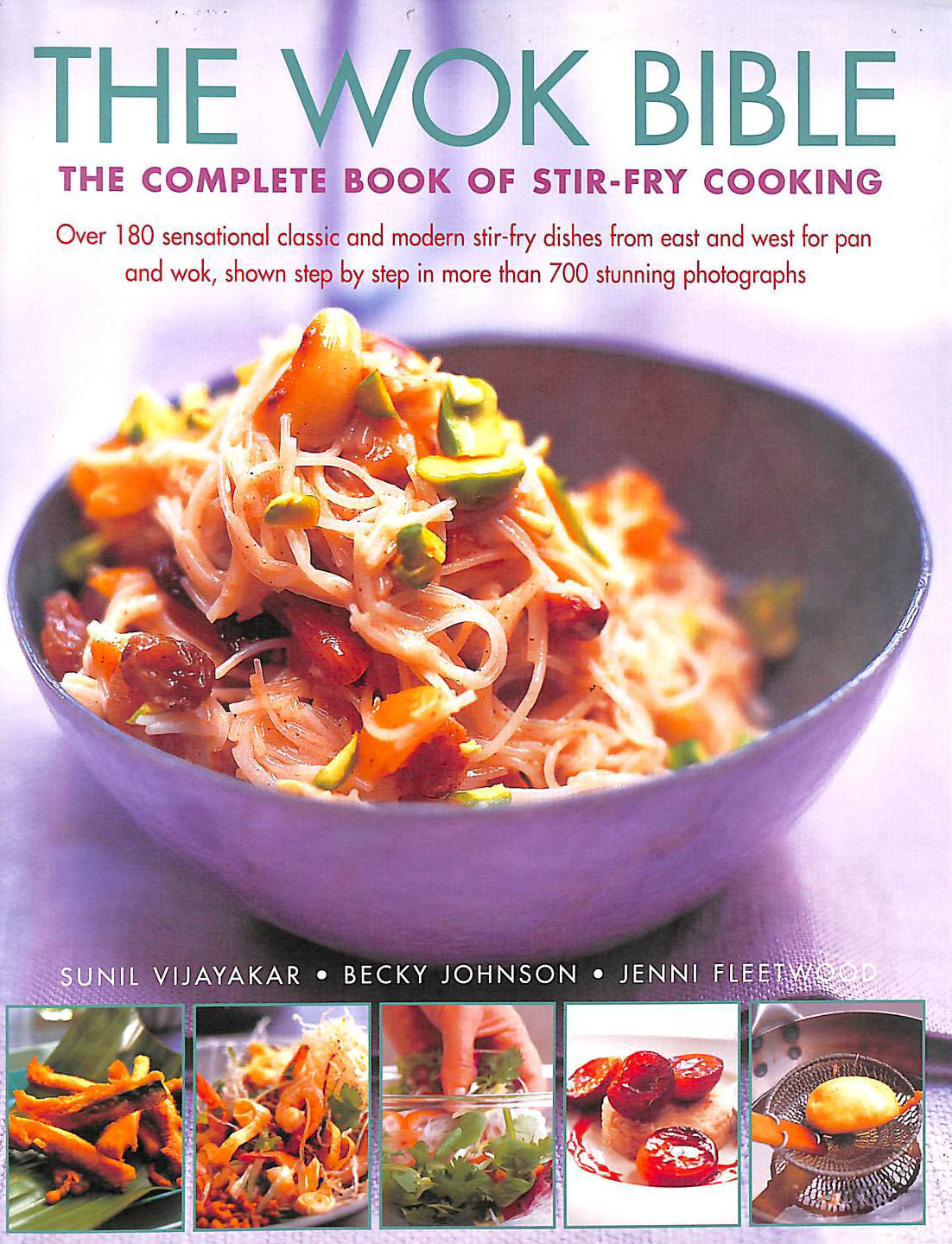  - The Wok Bible: The Complete Book of Stir-Fry Cooking