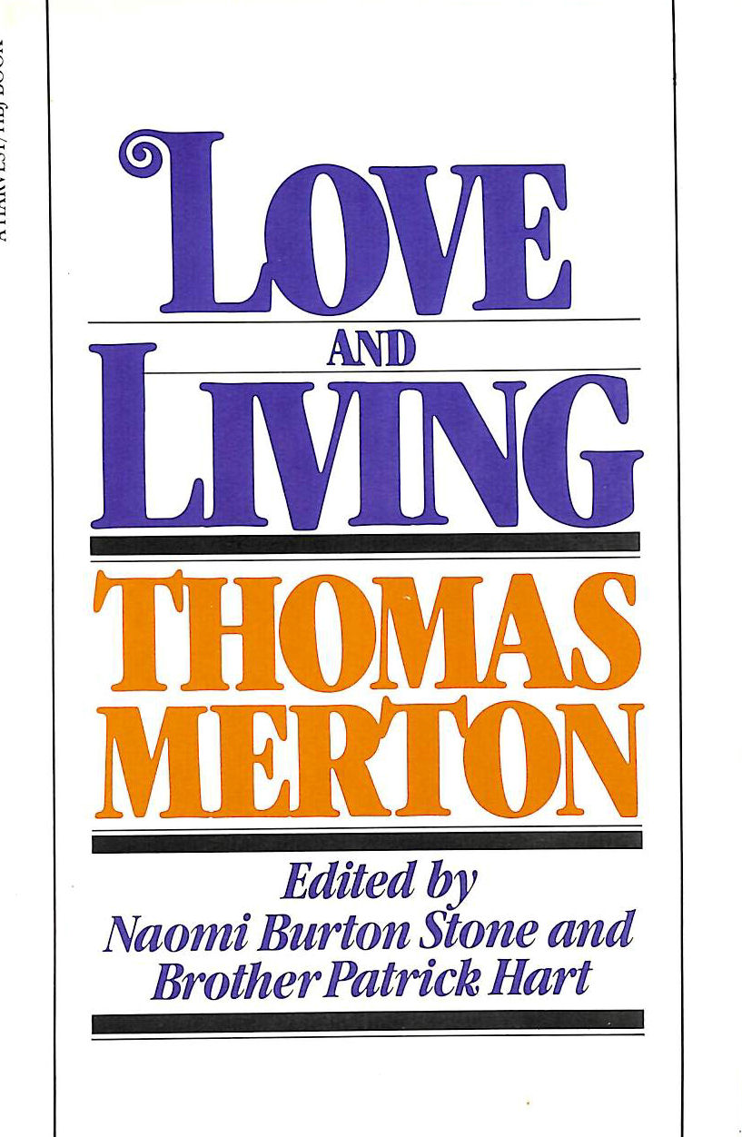 THOMAS MERTON - Love and Living