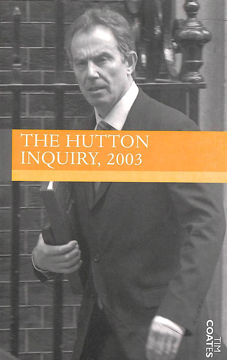 COATES, TIM - The Hutton Inquiry, 2003 (Uncovered Editions)