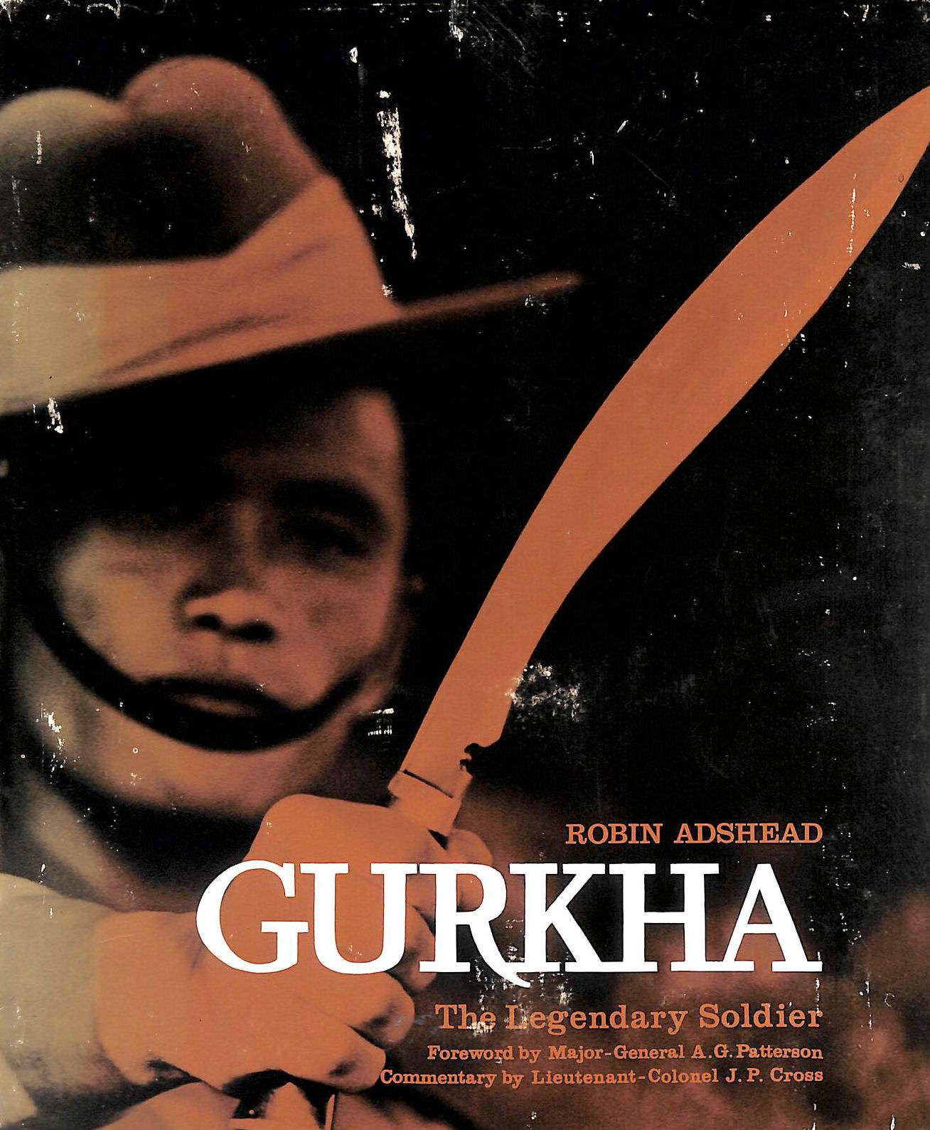 ROBIN ADSHEAD - Gurkha, The Legendary Soldier