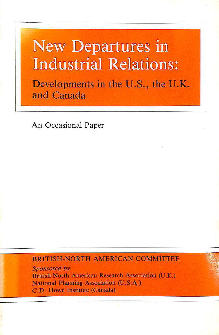 ANON - New departures in industrial relations: Developments in the U.S., the U.K. and Canada