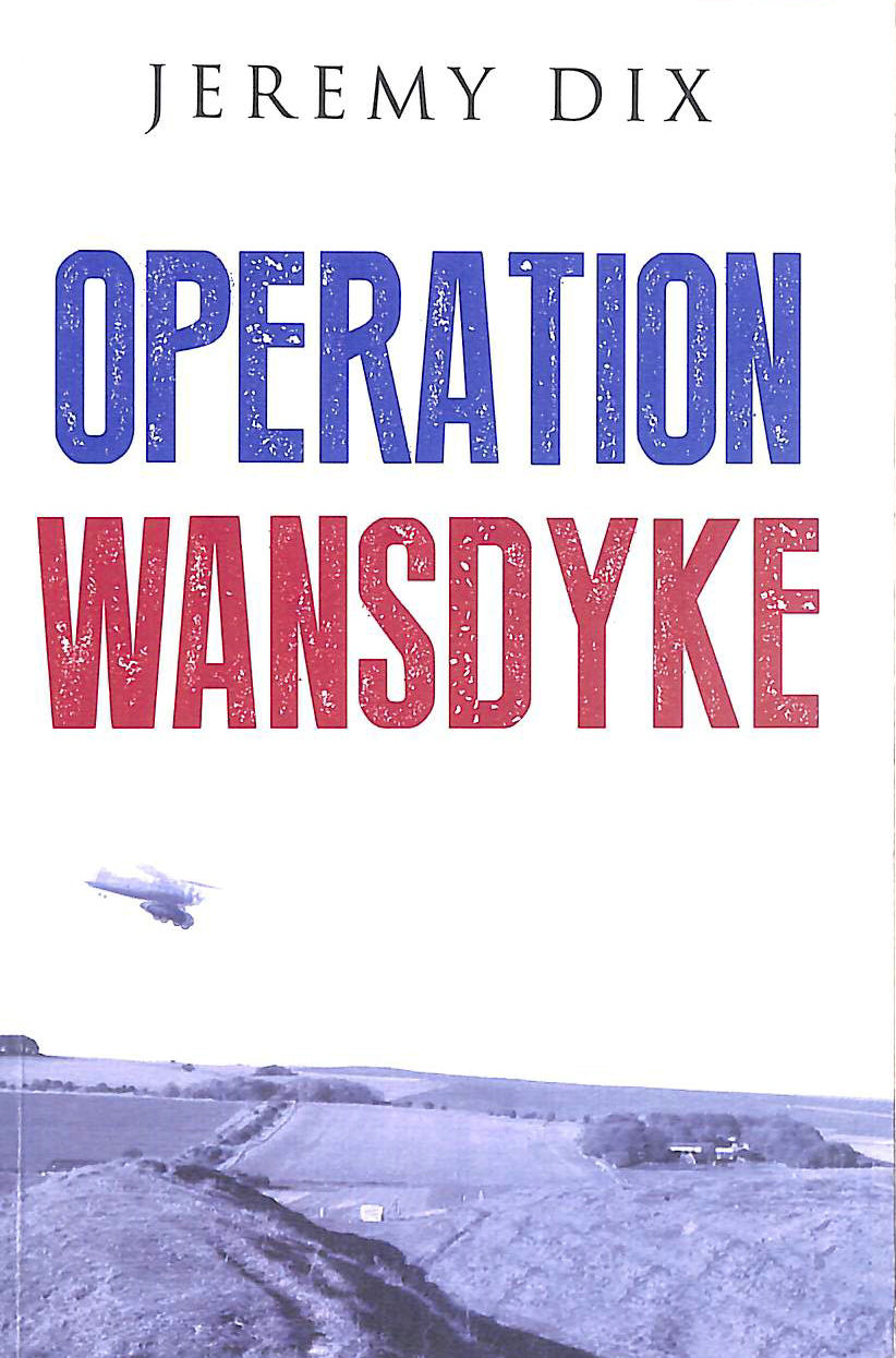  - Operation Wansdyke