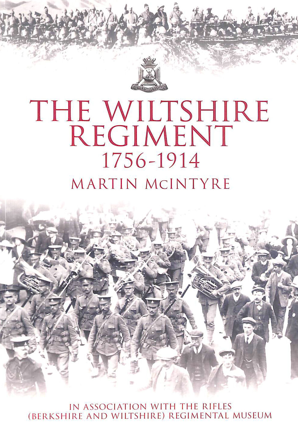 MARTIN MCINTYRE - The Wiltshire Regiment 1756-1914