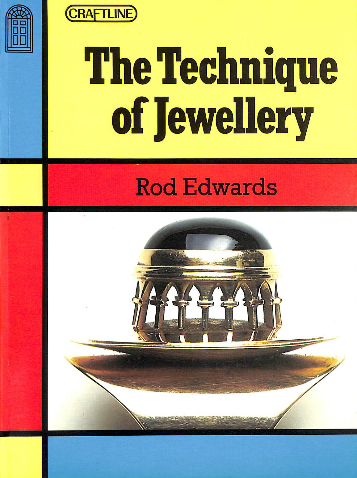 EDWARDS, ROD; SMITH, VIRGINIA [ILLUSTRATOR]; FLOWERS, ADRIAN [PHOTOGRAPHER]; - The Technique of Jewellery (Craftline S.)