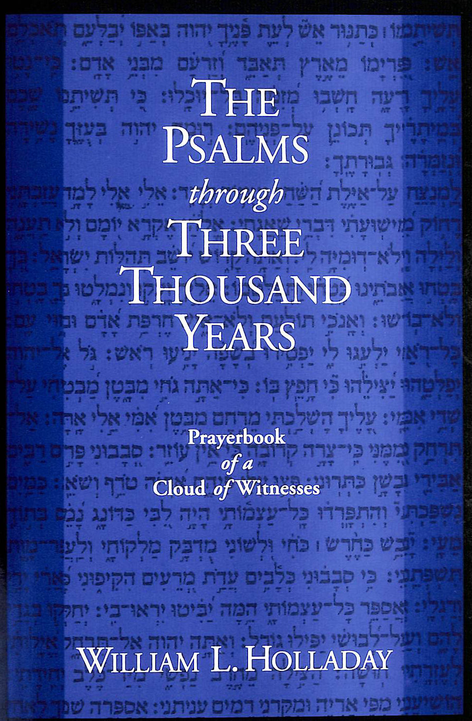  - The Psalms Through Three Thousand Years: Prayerbook of a Cloud of Witnesses
