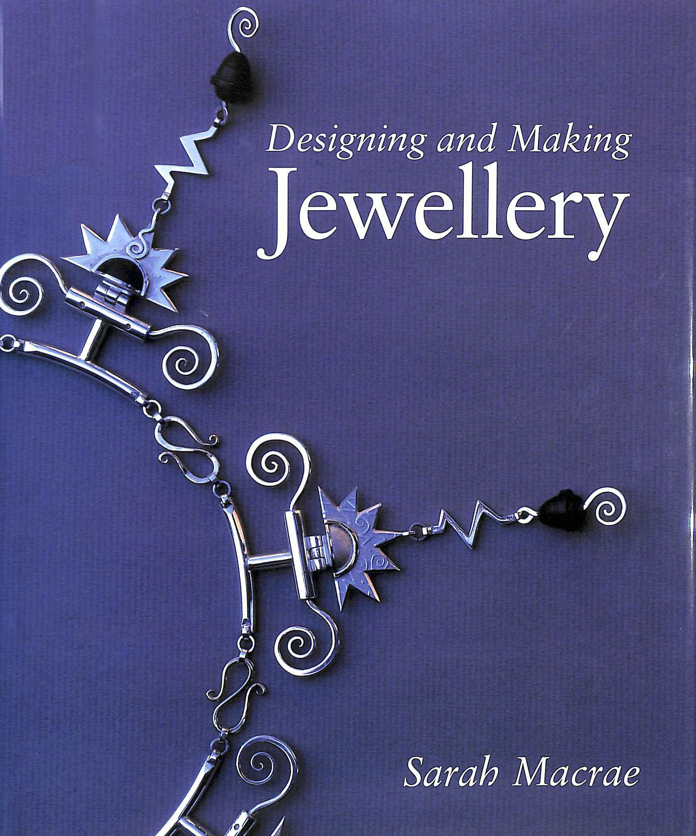 SARAH MACRAE - Designing and Making Jewellery
