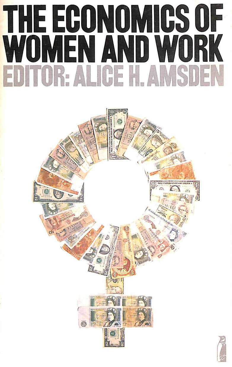 ALICE H AMSDEN - The Economics of Women and Work