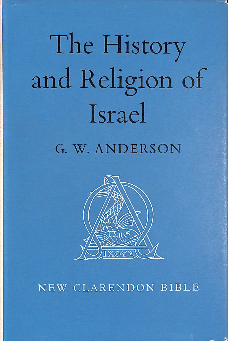 ANDERSON, G.W. - The History and Religion of Israel (The New Clarendon Bible Old Testament. Vol. 1) (New Clarendon Bible S.)